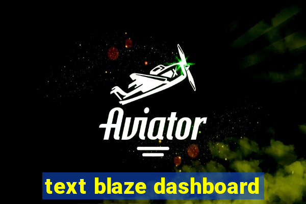 text blaze dashboard